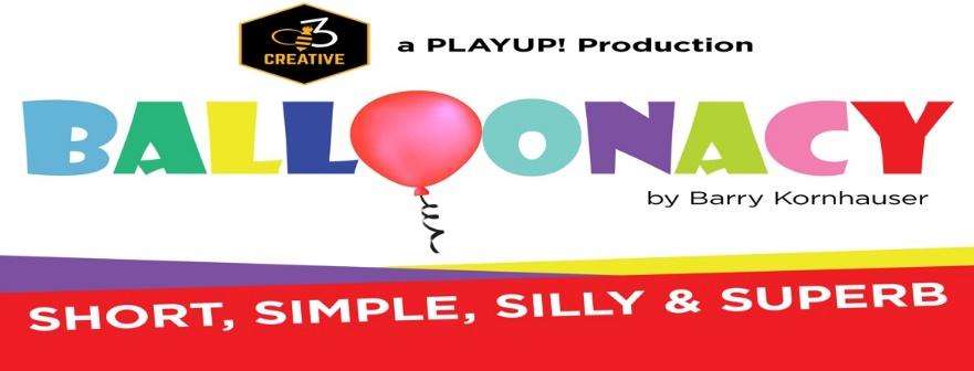 SWEET, INSPIRED & PACKED WITH COMEDY! FUN! EXCITING! UPLIFTING FUN FOR ALL AGES WITH BALLOONACY! 3-103! NO AGE LIMITS ON ENJOYMENT!