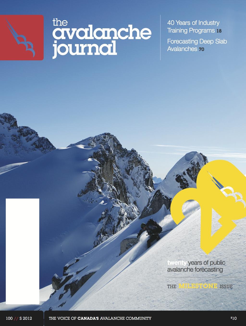 The Avalanche Journal Publication v Published quarterly, sent to all CAA members; v Read by an estimated 3,900 people (circulation of 1,400 with 2.