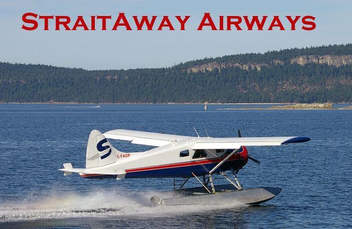StraitAway Airways "We make flying special again!" StraitAway Airways is a small, privately owned seaplane company located in Nanaimo, BC, Canada.