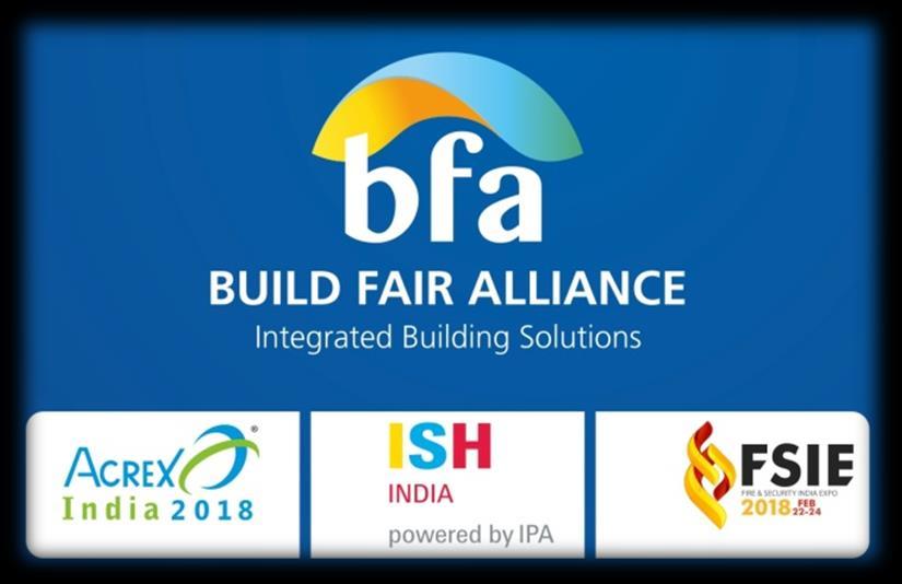 "BUILD FAIR ALLIANCE" - THE LARGEST NETWORKING PLATFORM FOR THE BUILT ENVIRONMENT comprising events that would be conducted at the same venue ACREX:ACREX India 2019 covering the HVAC, Refrigeration