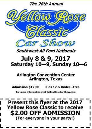 4 Upcoming Meeting Yellow Rose Several NTVT members will be displaying cars at the 28th Annual Yellow Rose Classic Car Show at the Arlington Convention Center on July 8-9, 2017.