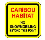 Caribou Habitat No Snowmobiling Instructs the rider not to ride into the caribou habitat