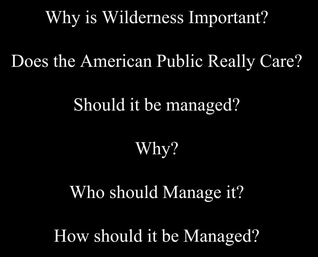 Why is Wilderness Important? Does the American Public Really Care?