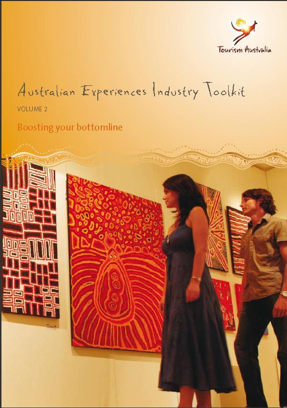 Toolkit: Boosting your bottomline A practical resource that provides important information on: Tourism Australia s target consumer The Experience Seeker