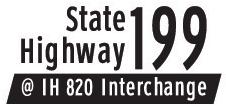 SH 199 Corridor I-820 to Azle Avenue I-820 to Azle Ave Mainlane improvements Direct connect ramps to/from I-820 Entrance and exit ramp