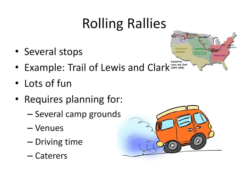 Another kind of rally is a Rolling Rally where the people and their RV s move from one location to another.