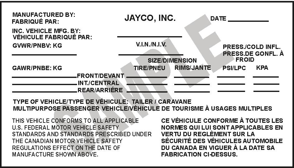 SECTION 3 PRE-TRAVEL INFORMATION not remove these labels from the exterior sidewall of your RV. If the labels are missing, contact your dealer or Jayco Customer Service for replacements. Fig. 3.2 Federal Certification label Fig.