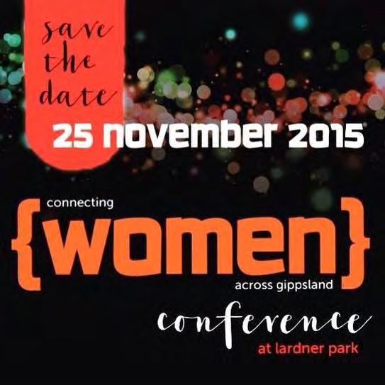 This conference is a collaborative effort, made up of about 30 women from various organisations across Gippsland,