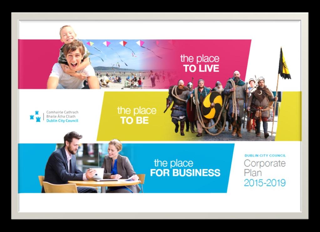 Dublin City Council Corporate Plan 2015-2019 To read the Corporate Plan click here Minister announces fund for speeding up taking