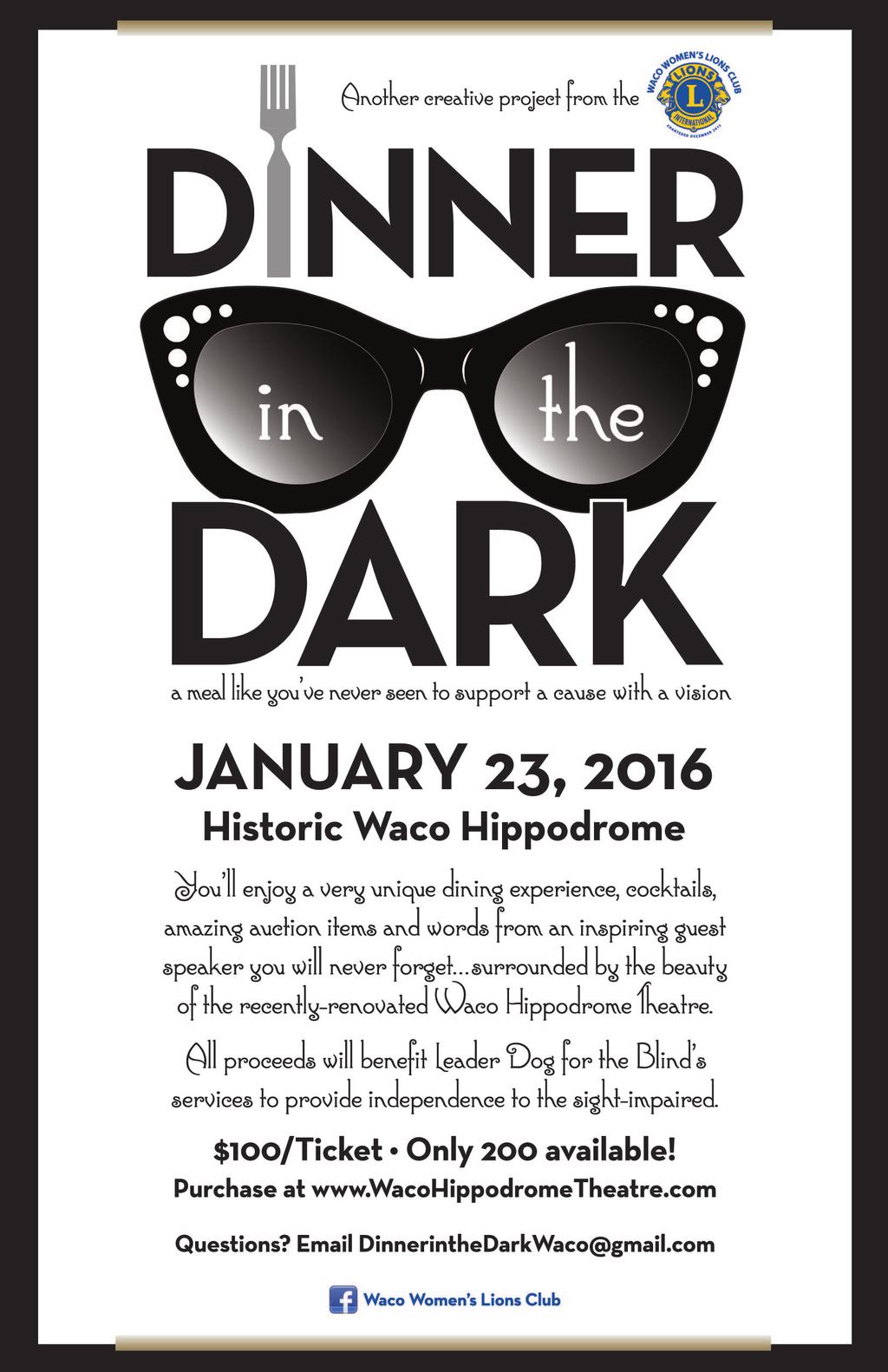 DISTRICT 2-X3 NEWS DECEMBER 2015 PAGE 20 Waco Women s Lions Club Tickets for Dinner in the Dark are now on sale at www.wacohippodrometheatre.com.