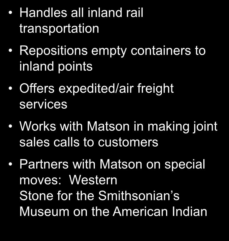 freight services Works with Matson in making joint sales calls to customers Partners