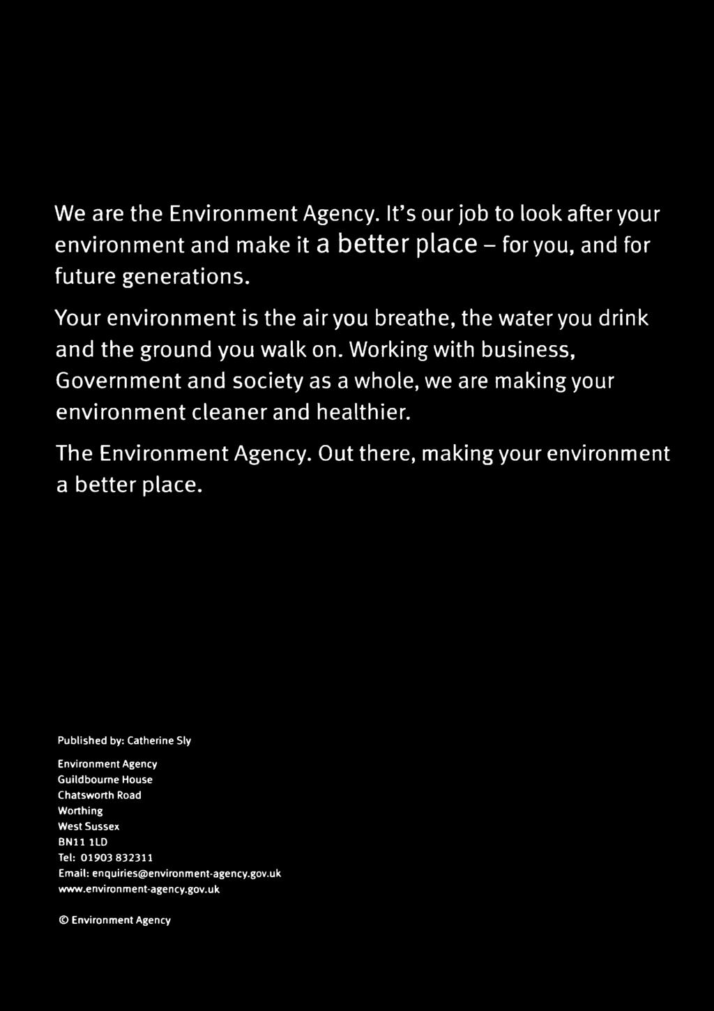healthier. The Environment Agency. Out there, making your environment a better place.