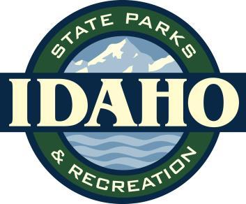 Idaho Department of Parks and Recreation 5657 Warm Springs Avenue, Boise, Idaho 83716 Tel 208.334.4199 www.parksandrecreation.idaho.