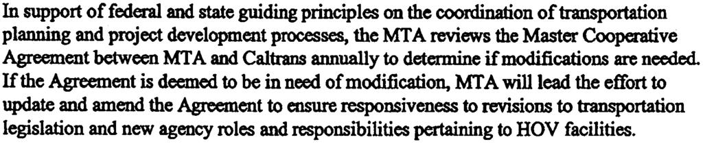 )- Through the State Transportation Improvement Program (STIP) process, SCAG's Regional Transportation Plan (RTP), and MTA's Long Range Transportation Plan, MTA takes a proactive role in promoting