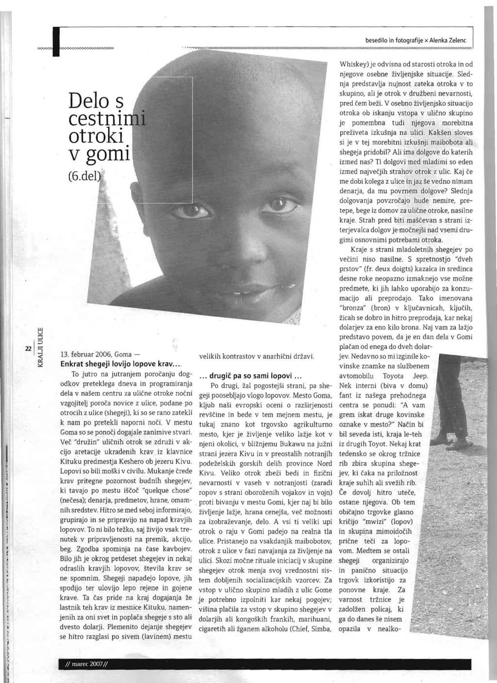 besedilo in fotografije x Alenka Zelenc Delo s cestni otroki v goml (6.del 13. februar 2006, Goma - Enkrat shegeji lovijo lopove krav.