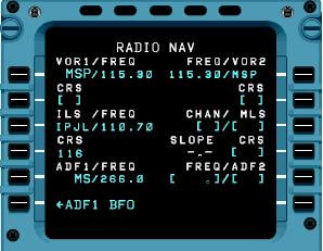 16 Radio navigation page (RAD NAV Key) It displays the RADIO NAV tuning page that displays identification, frequency, and course for navaids (Navigation Aids Waypoints form Navigation Database)