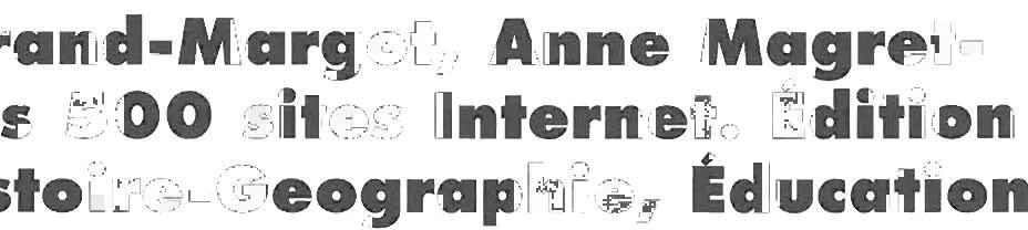 Danijela Trskan Sylvia Avrand-Margot, Anne Magret Chelot: Les 500 sites Internet. Edition 2004. Histoire-Geographie, Education clvlque. Paris, Editions Belin, 2003 251 strani.