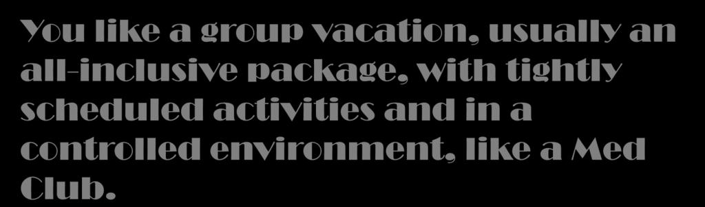 all-inclusive package, with tightly