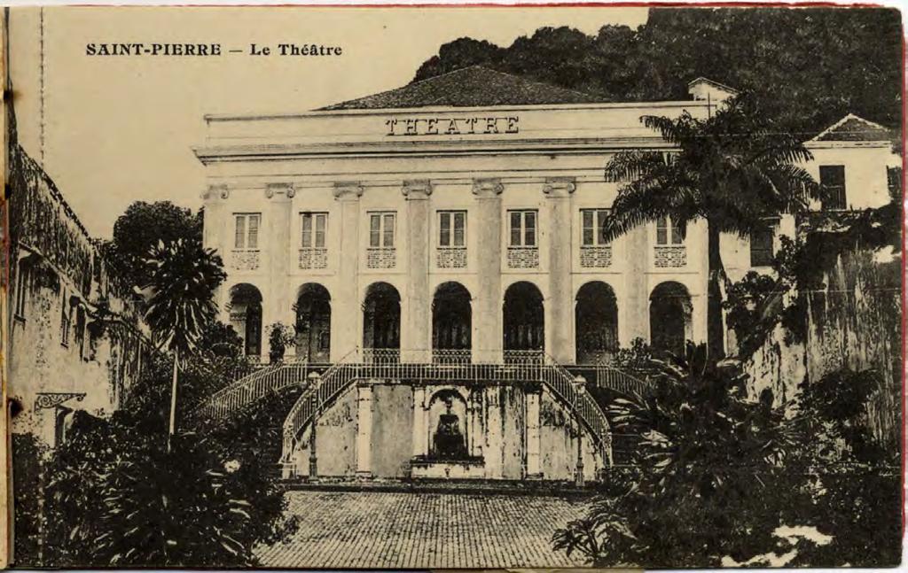 SAINT PIERRE, MARTINIQUE The Paris & Venice of the Caribbean The 800 seat theatre, initially private then later owned by the town, occupied a central place in the life of St.