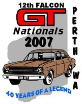Australian GT Reproduction Parts proudly presents 12 th Falcon GT Nationals April 6 to 9 Perth, Western Australia supported by Street Fords Magazine 2017 GT Nationals Possible Program based on 2007