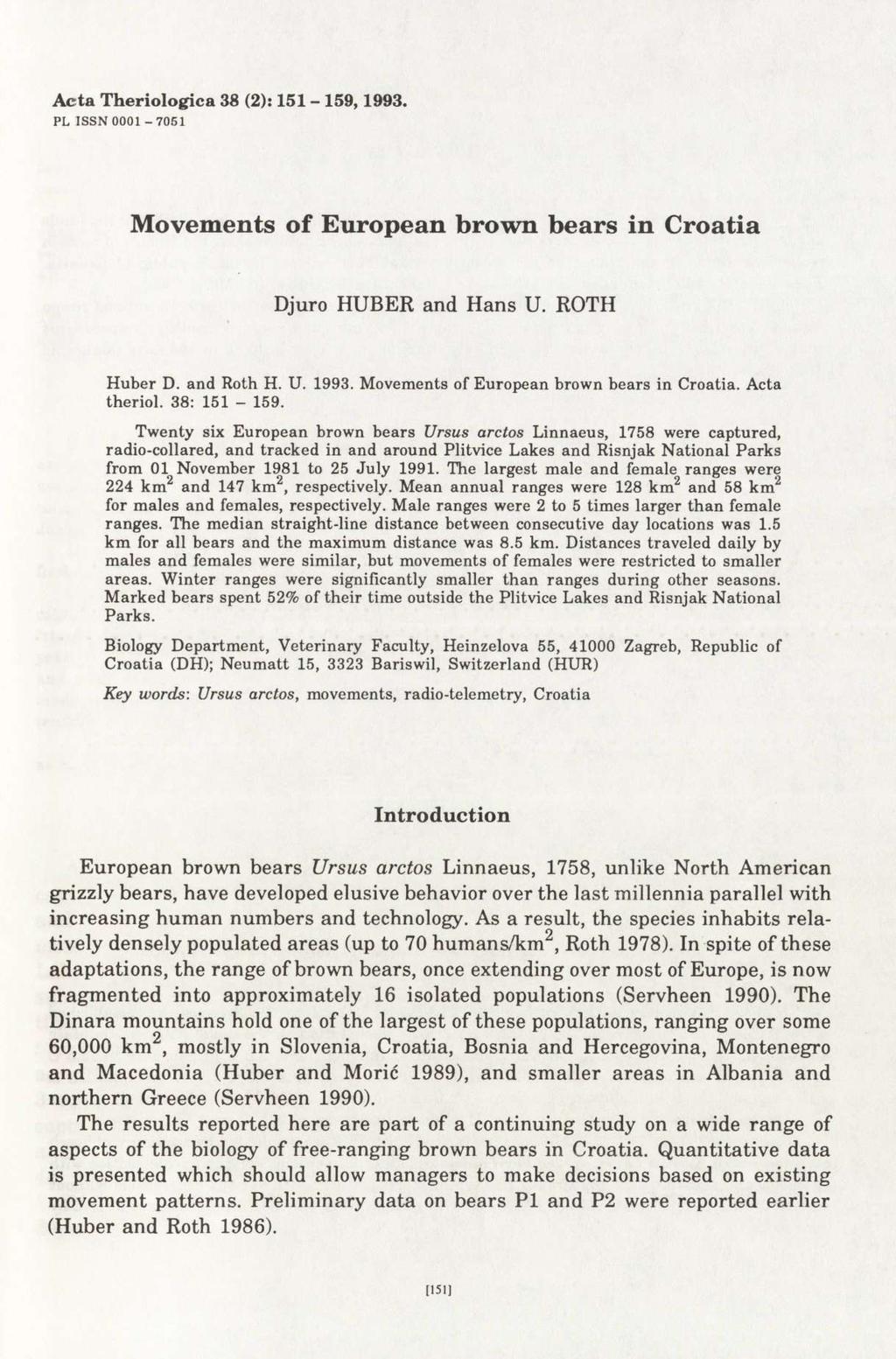 Acta Theriologica 38 (2): 151-159,1993. PL ISSN 0001-7051 Movements of European brown bears in Croatia Djuro HUBER and Hans U. ROTH Huber D. and Roth H. U. 1993.