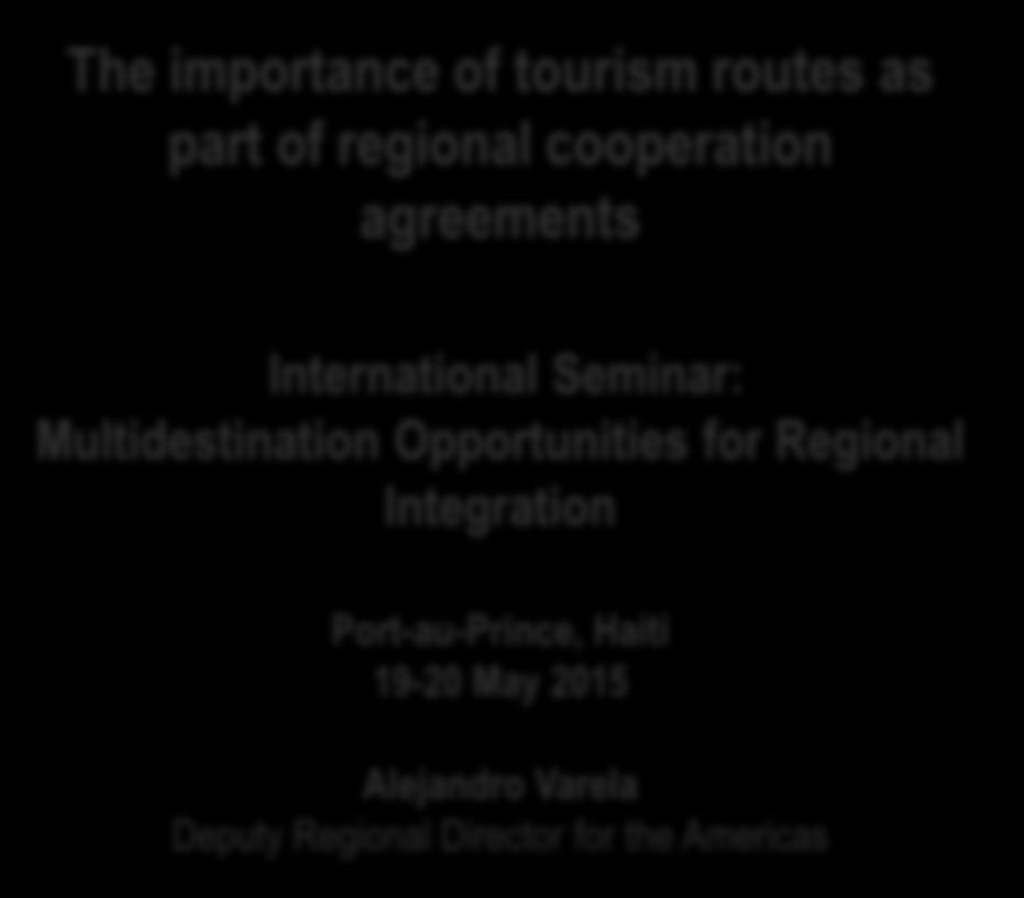 Opportunities for Regional Integration Port-au-Prince, Haiti