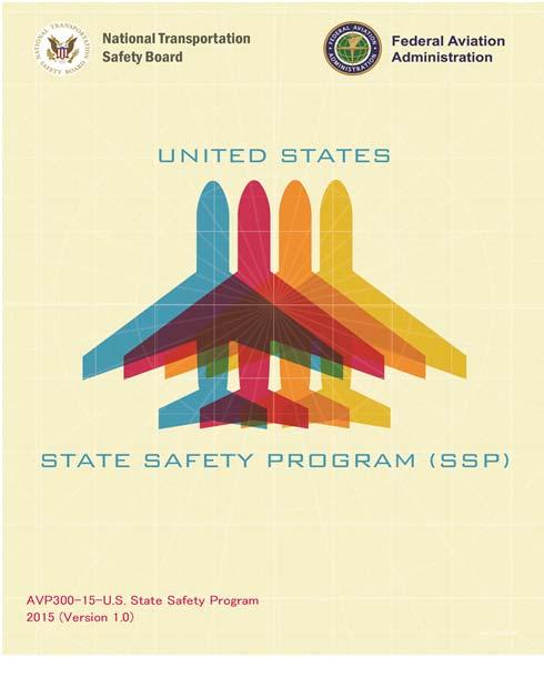 U.S. SSP Document Published early this year, describes how the US meets the 11 ICAO SSP Framework elements US currently meets SSP intent and most elements, including through implementation of FAA SMS