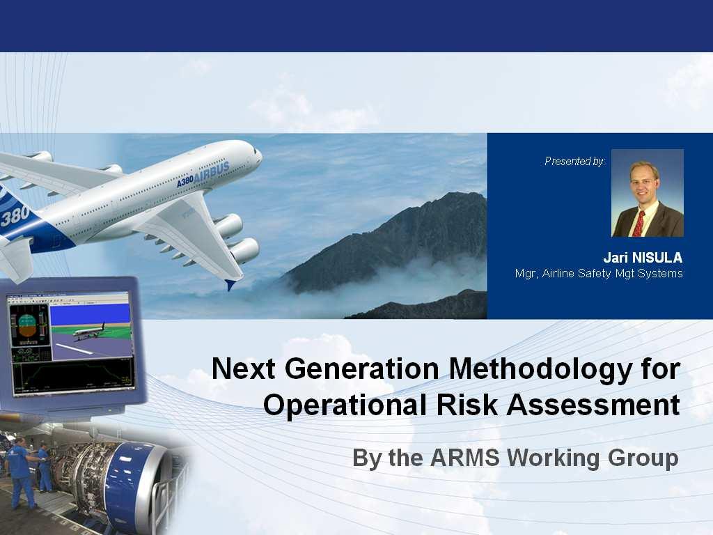 ECAST SMS: Risk Assessment Where guidance is probably most needed (Part 2) Many methods are available ECAST promotes in particular the new, ARMS methodology Developed by the industry Compatible