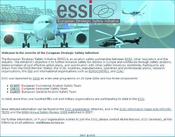 European Strategic Safety Initiative (ESSI) 10 year programme (2006-2016) aimed at improving aviation safety in Europe, and for the European citizen worldwide www.easa.europa.