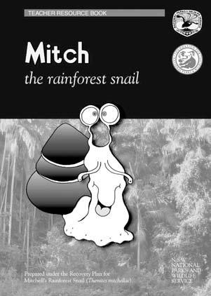 Invertebrate conservation case studies Figure 6: Cover and sample page from Mitch the Rainforest Snail Teacher Resource Book (NPWS 2003).