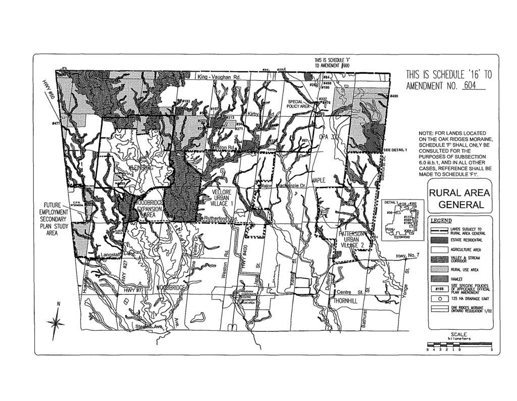 THIS IS SCHEDULE '16' TO AMENDMENT NO. 604 NOTE: FOR LANDS LOCATED ON THE OAK RIDGES MORAINE, SCHEDULE 'F' SHALL ONLY BE CONSULTED FOR THE PURPOSES OF SUBSECTION 6.0 iii.b.