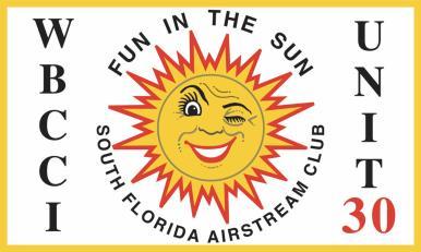FUN TIMES SOUTH FLORIDA AIRSTREAM CLUB Wally Byam Caravan Club International Feb/Mar 2017 PRESIDENT S MESSAGE WOW!