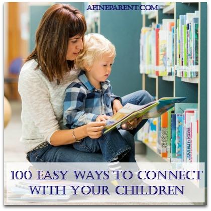 100 Easy Ways to Connect with Your Children by Malinda Carlson. (This article is part of the Positive Parenting FAQ series. Get free article updates here.