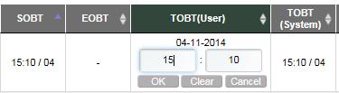 10. Update TOBT (User) Value The following are the steps to update TOBT (User) value (similar steps as Phase 1 TOBT). 1. Click on the TOBT (User) cell that displays the TOBT timing entered previously.
