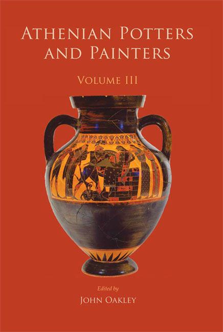 Athenian Potters and Painters III Edited by John Oakley 9781782976639 75.