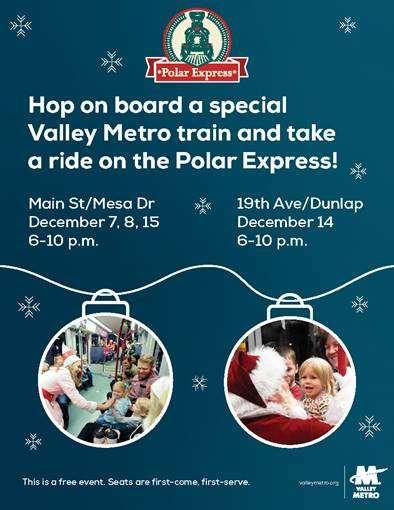 Polar Express 2018 The Polar Express is here! Hop on board a Valley Metro train and enjoy a memorable experience.