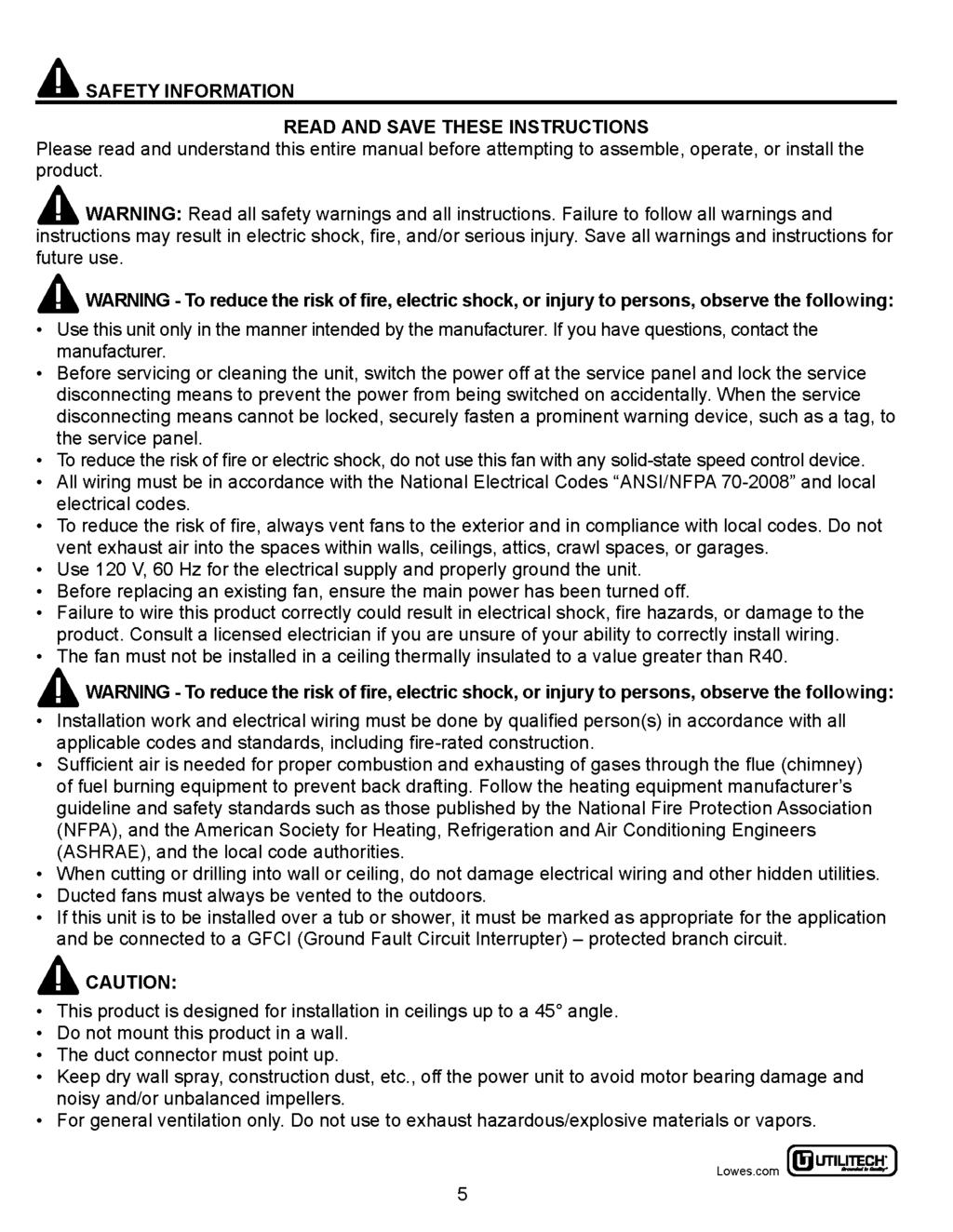 A SAFETY INFORMATION READ AND SAVE THESE INSTRUCTIONS Please read and understand this entire manual before attempting to assemble, operate, or install the product.