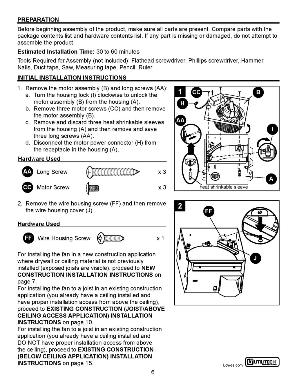 PREPARATION Before beginning assembly of the product, make sure all parts are present. Compare parts with the package contents list and hardware contents list.