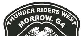 VOLUME 15, ISSUE 8 August 2015 A Word from Our Director THUNDER RIDERS WEST HARLEY OWNERS GROUP #3573 1385 SOUTHLAKE PARKWAY MORROW, GEORGIA 30260 HOG TROFF Hello Chapter, I can t believe August is