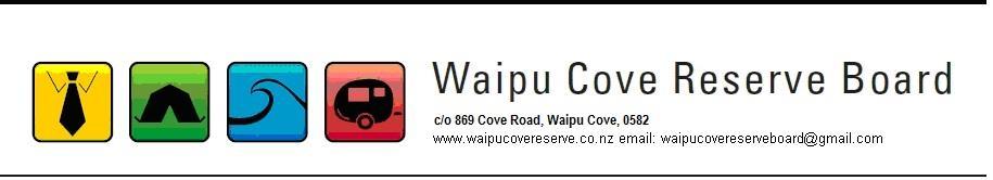 WAIPU COVE RESERVE BOARD POLICY DOCUMENT ANNUAL SITE DEVELOPMENT REGULATIONS This signed document, along with a plan and detail of any proposed works, must be submitted for approval to the board via