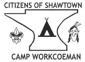 Citizens of Shawtown Camp Workcoeman Winter 2017 Newsletter Chairman Dan Bielefield 860-614-1817 danb63@optonline.net Camp Director Lou Seiser 860-806-0751 lseiser@campworkcoeman.