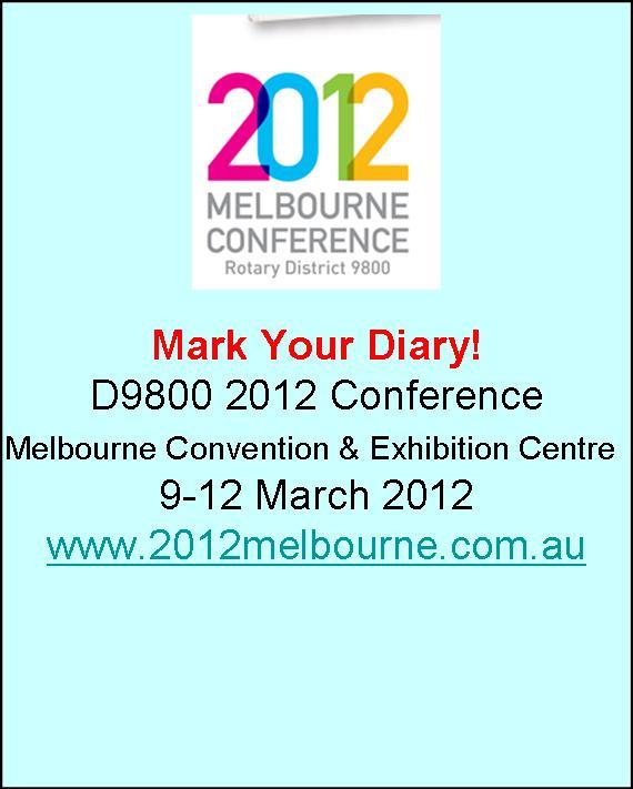 2012 Rotary District 9800 Early Bird discounted registration closes soon. Where: When: What: Cost: Melbourne Convention and Exhibition Centre a truly world class venue and must see precinct.