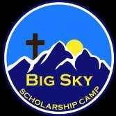 Dear Parents and Camper: Big Sky Scholarship Camp Sponsored by Big Sky Strategic Ministries, Inc. Website: www.bigskystratmin.
