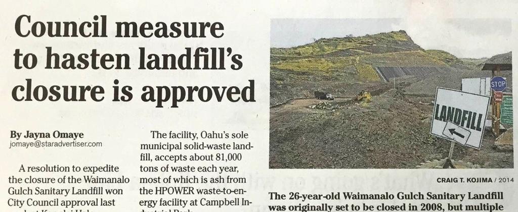 Councilmember Pine also introduced Resolution 15-167, which established a City policy to expedite the closure of the Waimanalo Gulch Sanitary Landfill, and implementation of sustainable waste