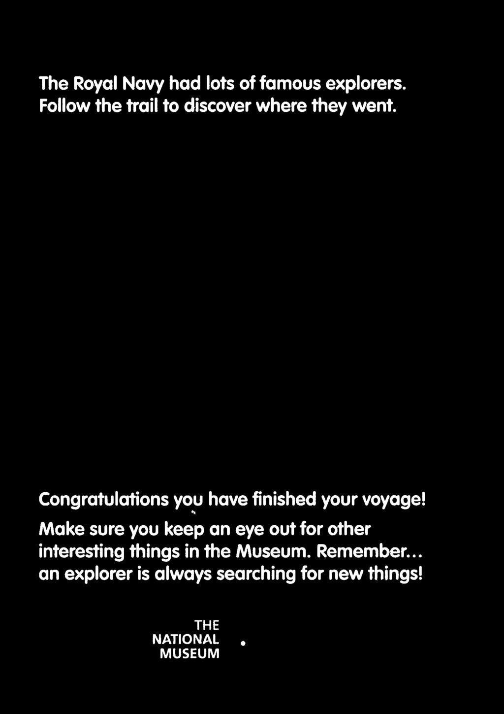 I have discovered that Congratulations you have finished your voyage!