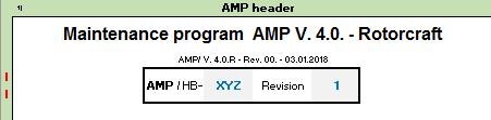 1) AMP Header Complete the header with the registration of the rotorcraft and the revision number of the AMP (the 1 st issue of the AMP starts with revision 0) Revisions for approval or