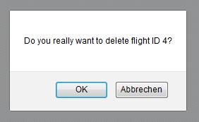 4.4. Deleting flight data To delete a data set click on Delete in the Action column. A message will pop up which asks you if you really want to delete this flight.