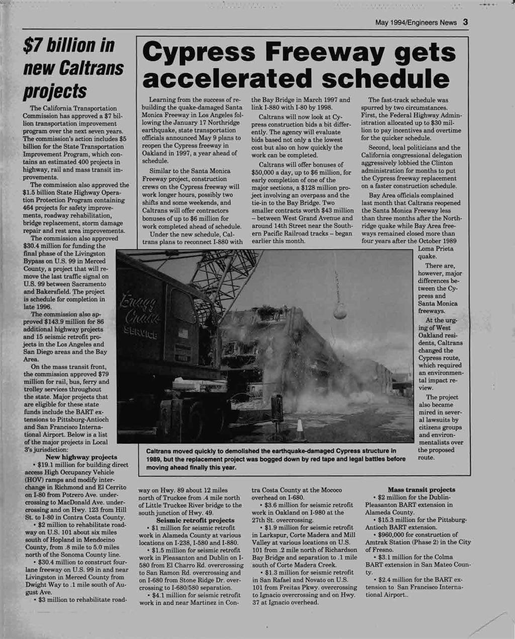 May 1994/Engineers News 3 $7 billion in Cypress Freeway gets new Caltrans projects accelerated schedule Learning from the success of re- the Bay Bridge in March 1997 and The fast-track schedule was