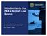 Introduction to the FAA s Airport Law Presented to: ACI-NA Fall Legal Conference