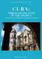 CUBA: THROUGH THE EYES OF THE PEOPLE. An Insider s View of Havana, Cienfuegos & Trinidad